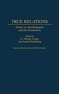 portada True Relations: Essays on Autobiography and the Postmodern (Contributions to the Study of World Literature) (en Inglés)