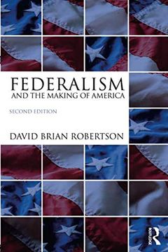 portada Federalism and the Making of America (in English)