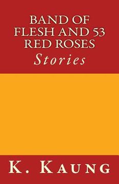 portada Band of Flesh and 53 Red Roses: Stories (en Inglés)