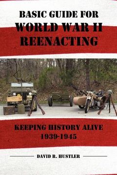 portada basic guide for world war ii reenacting (en Inglés)