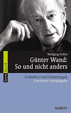 portada Günter Wand: So und nicht anders: Gedanken und Erinnerungen (en Alemán)
