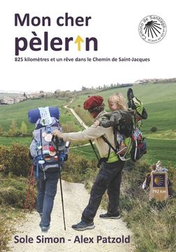 portada Mon cher pèlerin: 825 kilomètres et un rêve dans le Chemin de Saint-Jacques (en Francés)