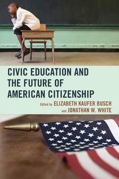 portada civic education and the future of american citizenship (en Inglés)