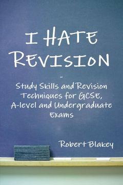 portada I Hate Revision: Study Skills and Revision Techniques for Gcse, A-level and Undergraduate Exams