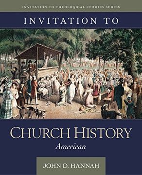 portada Invitation to Church History: American (Invitation to Theological Studies)