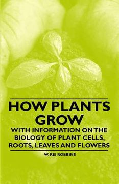 portada how plants grow - with information on the biology of plant cells, roots, leaves and flowers