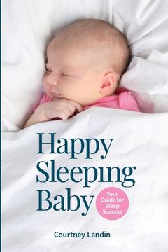 portada Happy Sleeping Baby - Your Guide for Sleep Success 