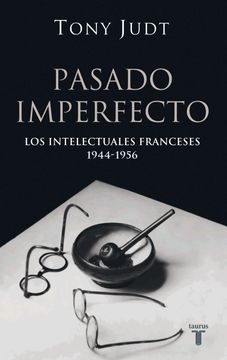 portada Pasado Imperfecto. Los Intelectuales Franceses 1944-1956