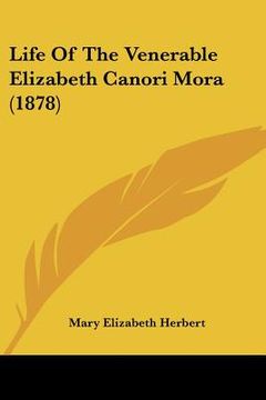 portada life of the venerable elizabeth canori mora (1878)