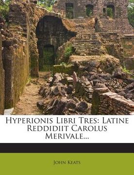 portada Hyperionis Libri Tres: Latine Reddidiit Carolus Merivale... (in English)