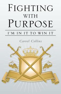 portada Fighting with Purpose: I'm in It to Win It (en Inglés)