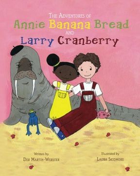 portada the adventures of annie banana bread and larry cranberry (en Inglés)