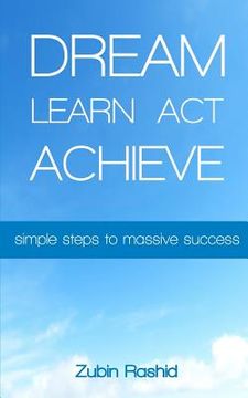 portada Dream Learn Act Achieve: Simple Steps to Massive Success (in English)