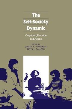 portada The Self-Society Dynamic: Cognition, Emotion and Action (en Inglés)