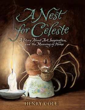 portada a nest for celeste: a story about art, inspiration, and the meaning of home (en Inglés)
