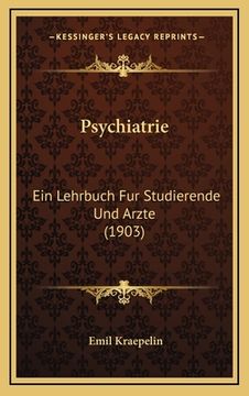 portada Psychiatrie: Ein Lehrbuch Fur Studierende Und Arzte (1903) (en Alemán)