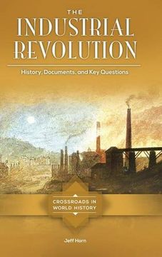 portada The Industrial Revolution: History, Documents, and Key Questions (Crossroads in World History)
