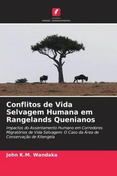 portada Conflitos de Vida Selvagem Humana em Rangelands Quenianos: Impactos do Assentamento Humano em Corredores Migratórios de Vida Selvagem: O Caso da Área de Conservação de Kitengela
