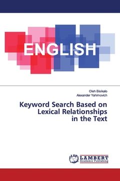 portada Keyword Search Based on Lexical Relationships in the Text (en Inglés)