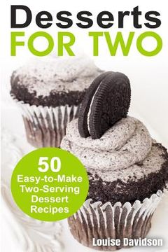 portada Desserts for Two: 50 Easy-to-Make Two-Serving Dessert Recipes (en Inglés)