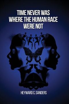 portada Time Never Was Where the Human Race Were Not (en Inglés)