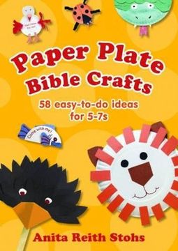 portada Paper Plate Bible Crafts: 58 Easy-To-Do Ideas for 5-7S. Anita Reith Stohs (en Inglés)