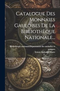 portada Catalogue des Monnaies Gauloises de la Bibliothèque Nationale. (in French)