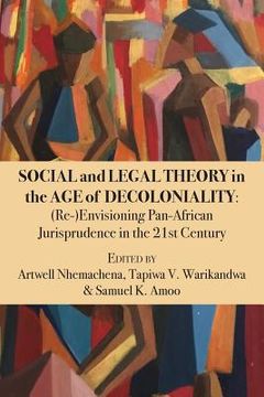portada Social and Legal Theory in the Age of Decoloniality: (Re-)Envisioning Pan-African Jurisprudence in the 21st Century (in English)