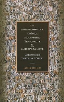 portada the spanish american cronica modernista, temporality, and material culture: modernismo's unstoppable presses (en Inglés)