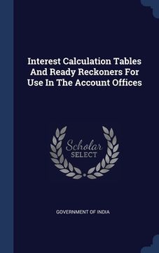 portada Interest Calculation Tables And Ready Reckoners For Use In The Account Offices