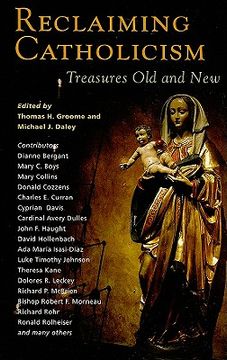 portada Reclaiming Catholicism : Treasures Old and New (en Inglés)
