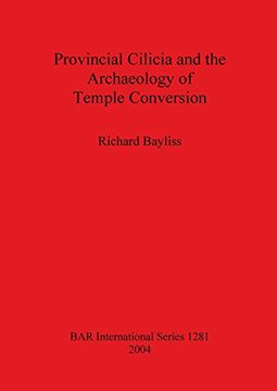 portada Provincial Cilicia and the Archaeology of Temple Conversion (BAR International Series)