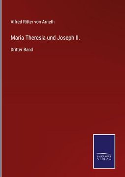 portada Maria Theresia und Joseph II.: Dritter Band (en Alemán)