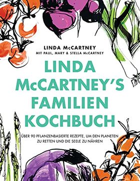 portada Linda Mccartney's Familienkochbuch: Über 90 Vegetarische Rezepte, um den Planeten zu Retten und die Seele zu Nähren