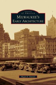 portada Milwaukee's Early Architecture (en Inglés)