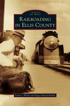 portada Railroading in Ellis County (en Inglés)