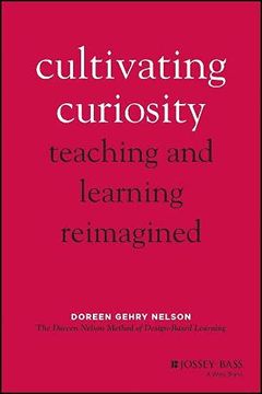 portada Cultivating Curiosity: Teaching and Learning Reimagined