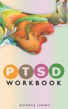 portada PTSD Workbook: Self-Help Techniques for Overcoming Traumatic Stress Symptoms, Anxiety, Anger, Depression, Emotional Trauma (en Inglés)