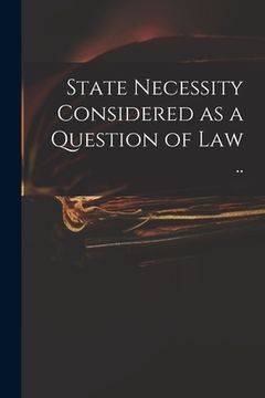portada State Necessity Considered as a Question of Law .. (en Inglés)