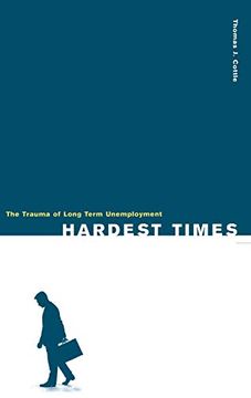 portada Hardest Times: The Trauma of Long Term Unemployment (en Inglés)
