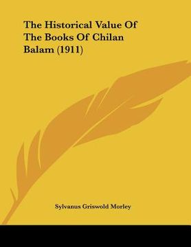 portada the historical value of the books of chilan balam (1911) (in English)