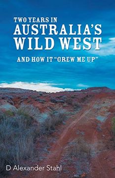 portada Two Years in Australia'S Wild West: And how it "Grew me up" (en Inglés)