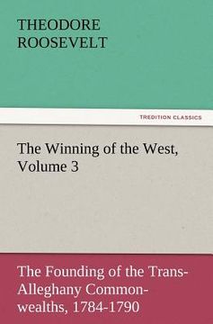 portada the winning of the west, volume 3 (en Inglés)
