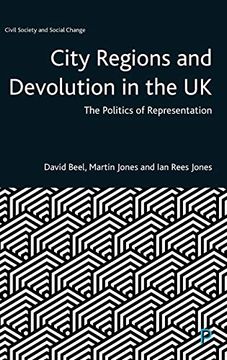 portada City Regions and Devolution in the uk: The Politics of Representation (Civil Society and Social Change)