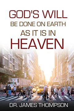 portada God'S Will be Done on Earth as it is in Heaven (2) (Failure is not an Option) (en Inglés)