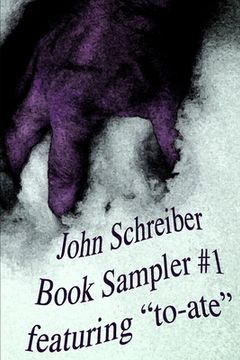 portada John Schreiber Book Sampler #1: featuring "to-ate" (en Inglés)