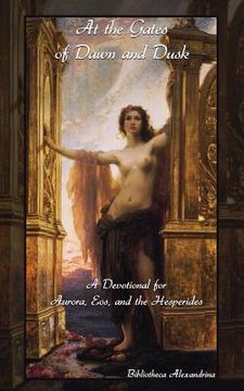 portada At the Gates of Dawn and Dusk: A Devotional for Aurora, Eos, and the Hesperides (in English)