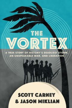 portada The Vortex: A True Story of History'S Deadliest Storm, an Unspeakable war and Liberation (en Inglés)