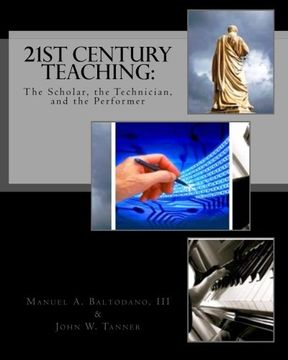 portada 21st Century Teaching: The Scholar, the Technician, and the Performer