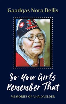 portada So You Girls Remember That: Memories of a Haida Elder (en Inglés)